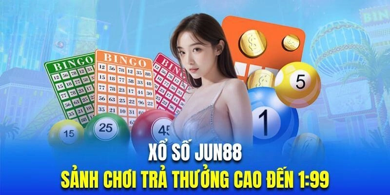 Xổ Số Jun88: Trải Nghiệm Cá Cược Mới Mẻ Với Các Giải Thưởng Hấp Dẫn 3 Tỷ Lệ Thắng Cao Khi Chơi Xổ Số Jun88